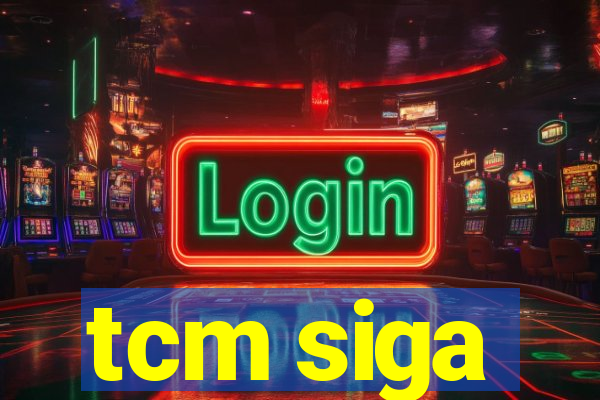 tcm siga