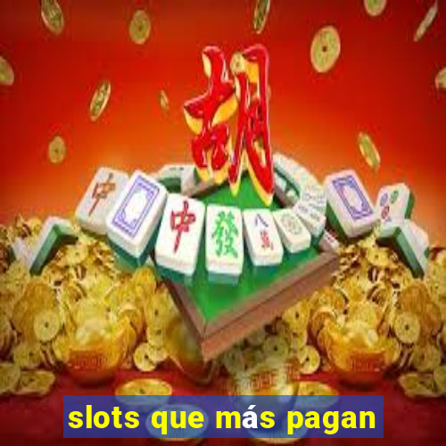 slots que más pagan