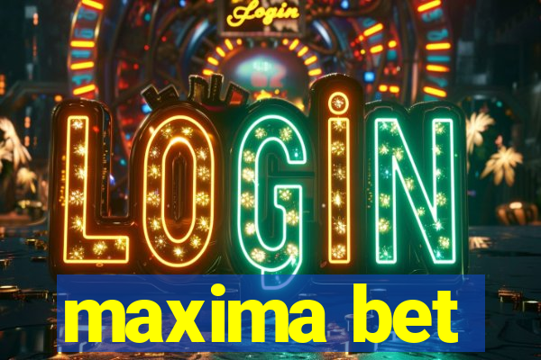 maxima bet