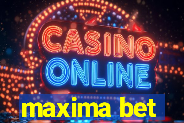 maxima bet