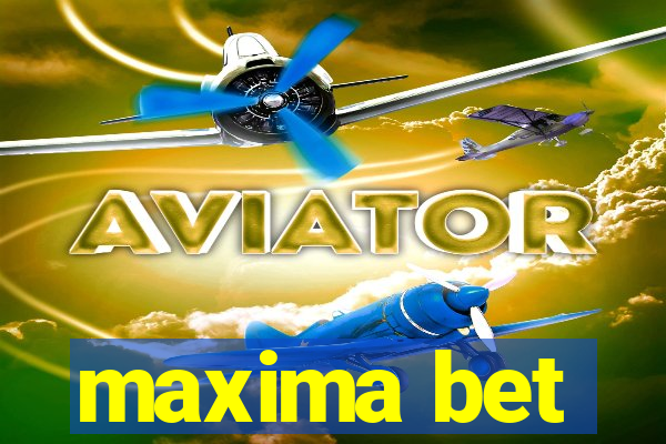 maxima bet