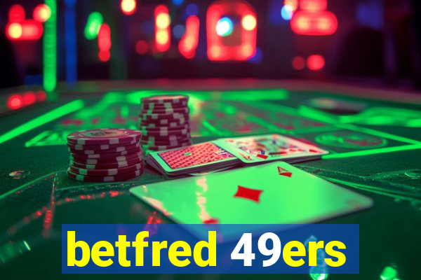 betfred 49ers