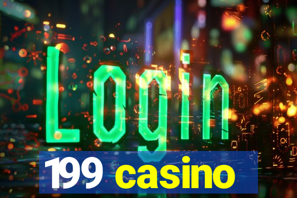 199 casino