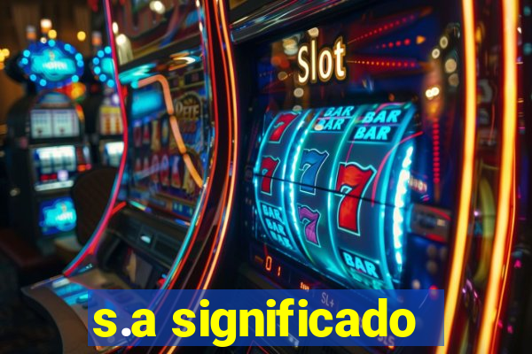 s.a significado