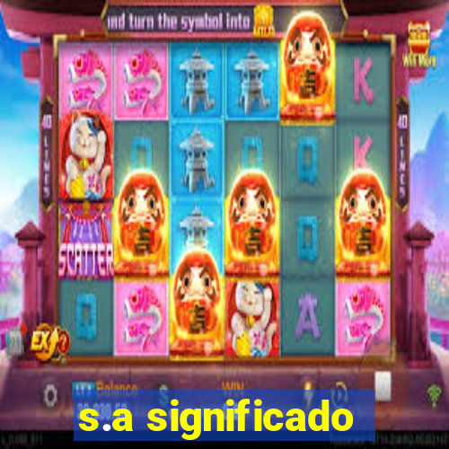 s.a significado