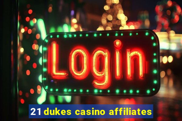 21 dukes casino affiliates