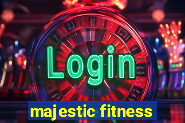 majestic fitness