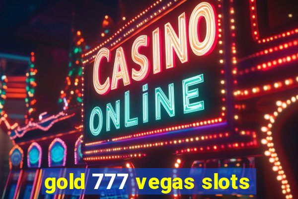 gold 777 vegas slots