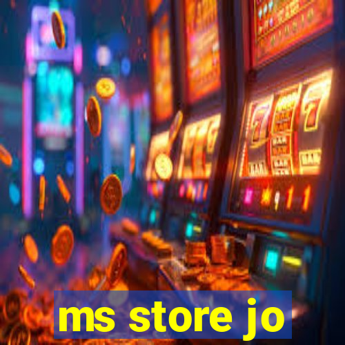 ms store jo