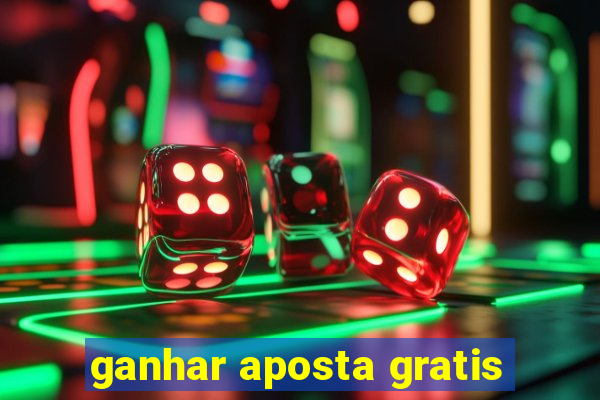 ganhar aposta gratis