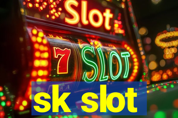 sk slot