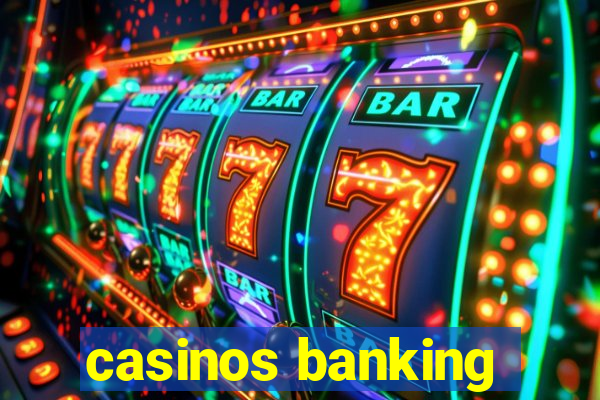 casinos banking