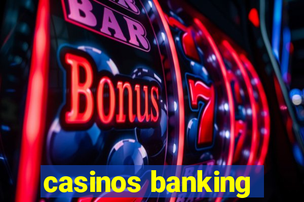 casinos banking