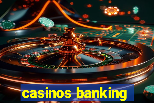 casinos banking