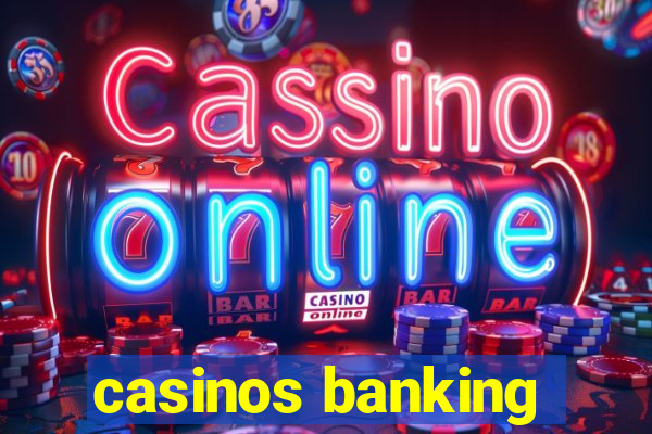 casinos banking