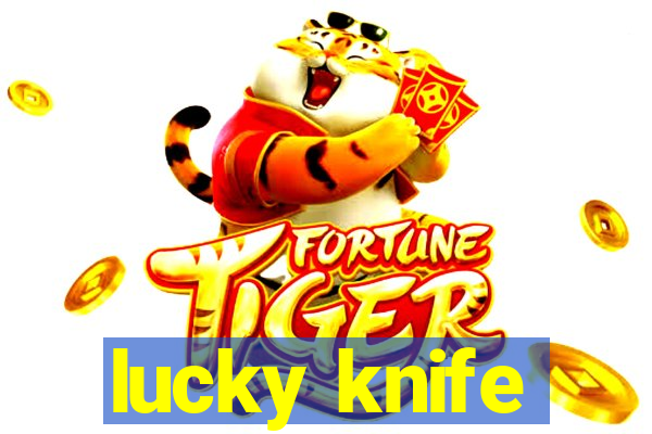 lucky knife