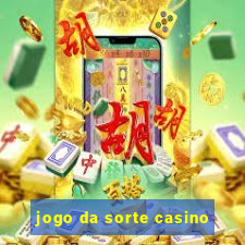 jogo da sorte casino