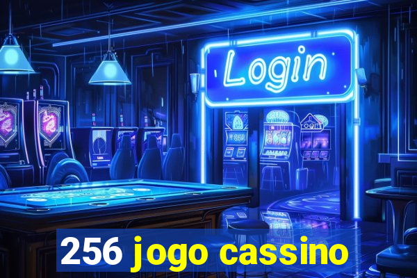 256 jogo cassino