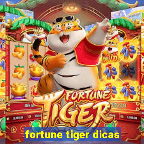 fortune tiger dicas