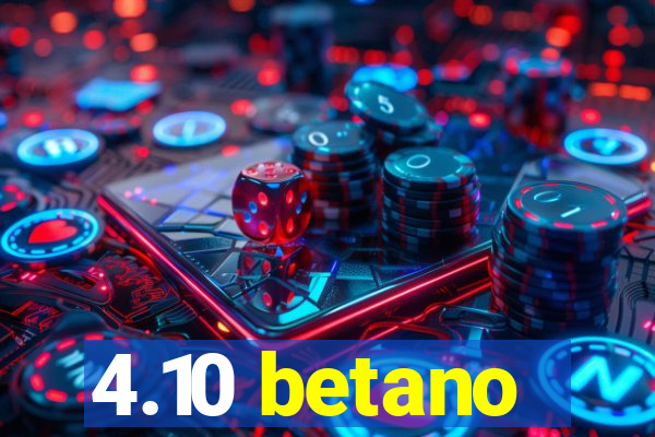 4.10 betano