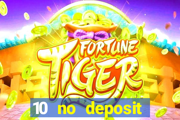 10 no deposit bonus casino