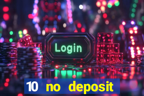 10 no deposit bonus casino