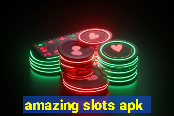 amazing slots apk