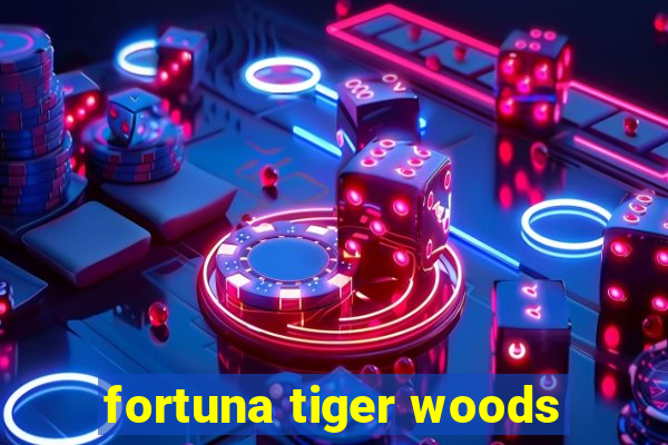 fortuna tiger woods