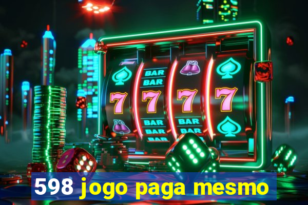 598 jogo paga mesmo