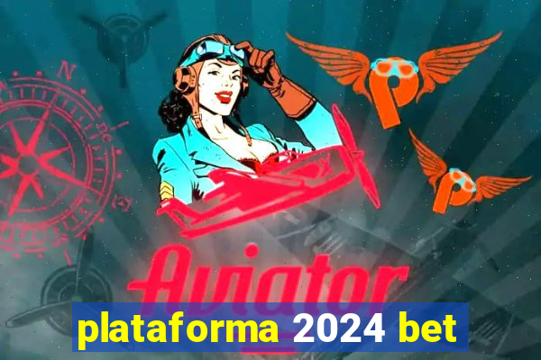 plataforma 2024 bet