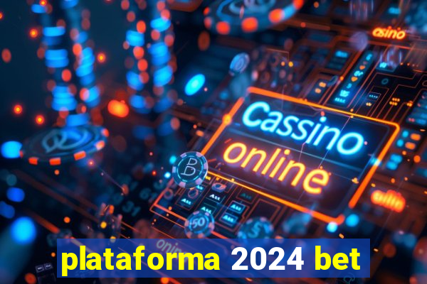 plataforma 2024 bet