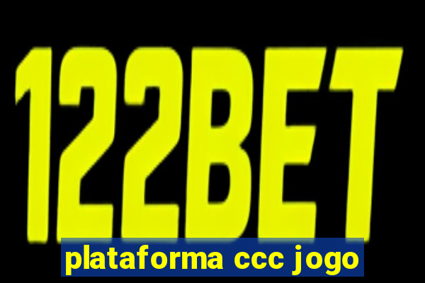 plataforma ccc jogo