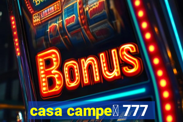 casa campe茫 777