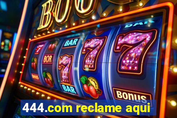 444.com reclame aqui