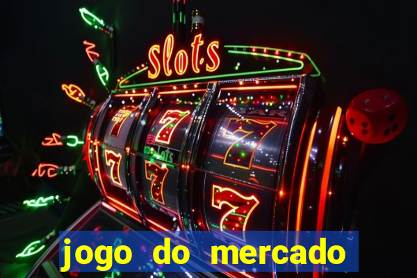 jogo do mercado dinheiro infinito