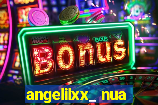 angelilxx_ nua