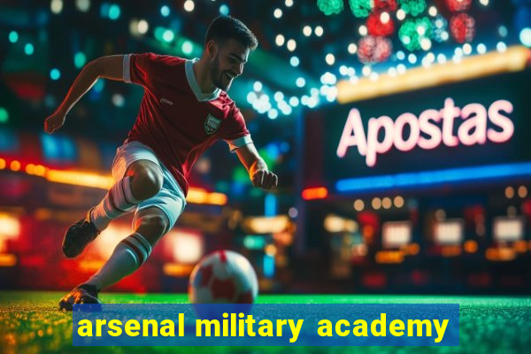 arsenal military academy