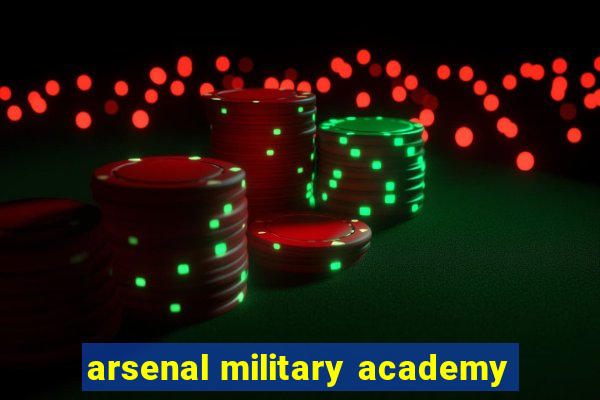 arsenal military academy