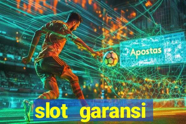 slot garansi kekalahan 100 saldo kembali