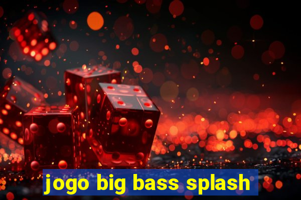 jogo big bass splash