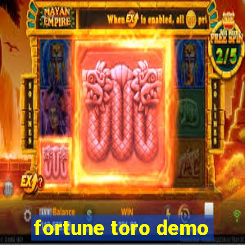 fortune toro demo