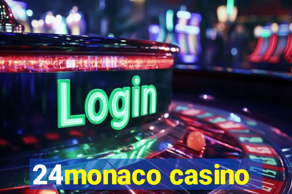 24monaco casino