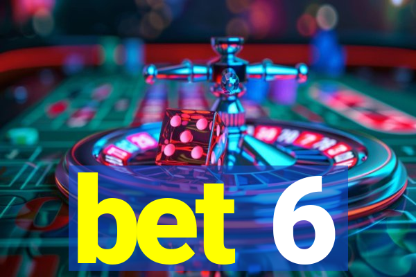 bet 6