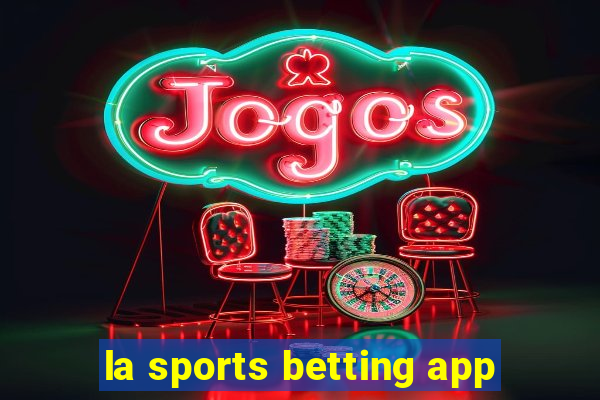 la sports betting app