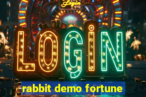 rabbit demo fortune