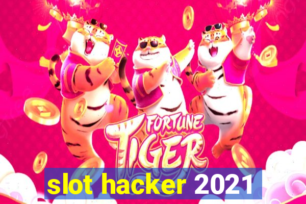 slot hacker 2021