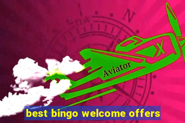 best bingo welcome offers