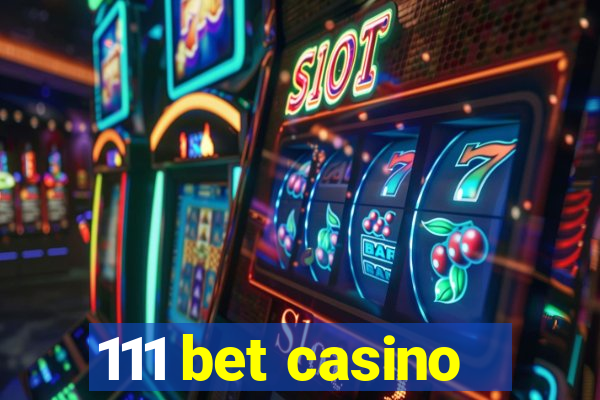 111 bet casino