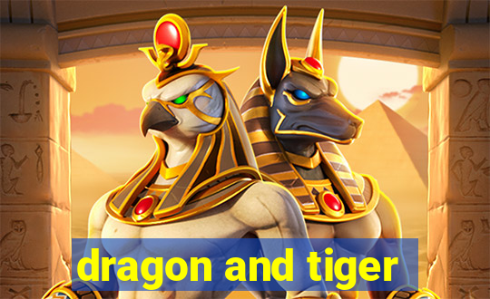 dragon and tiger