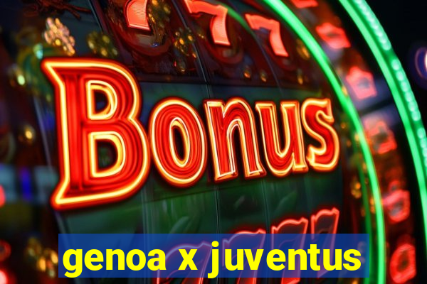 genoa x juventus